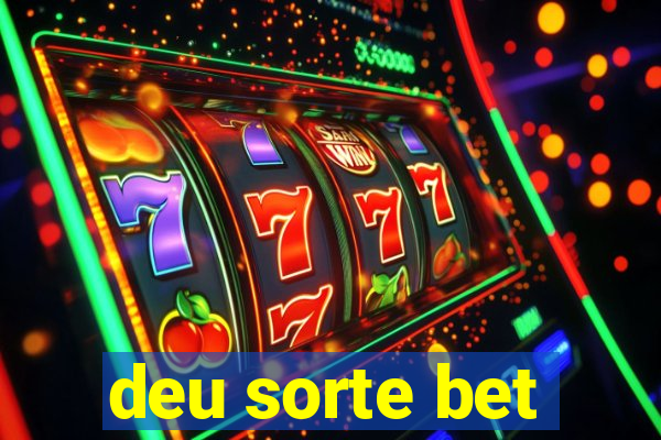 deu sorte bet